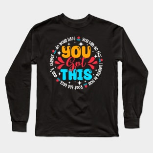 Testing Day You Got This Long Sleeve T-Shirt